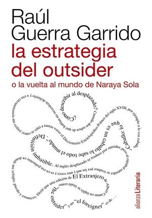 La estrategia del outsider o la vuelta al mundo de Naraya Sola | 9788420609492 | Guerra Garrido, Raúl