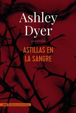Astillas en la sangre (AdN) | 9788491810834 | Dyer, Ashley
