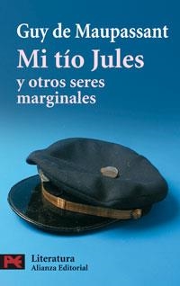 Mi tío Jules y otros seres marginales | 9788420658469 | Maupassant, Guy de