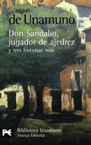 La novela de Don Sandalio, jugador de ajedrez, y tres historias más | 9788420682617 | Unamuno, Miguel de