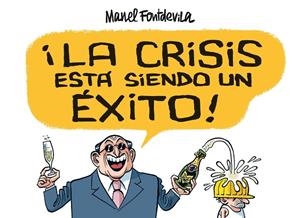 LA CRISIS ESTÁ SIENDO UN ÉXITO! | 9788415163138 | FONTDEVILA, MANEL