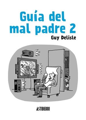 Guía del mal padre 2 | 9788415685562 | Delisle, Guy