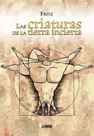 LAS CRIATURAS DE LA TIERRA INCIERTA | 9788495825926 | FRITZ