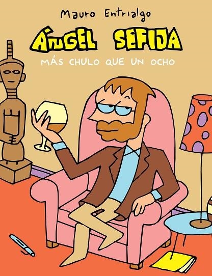 Ángel Sefija más chulo que un ocho | 9788415685852 | Entrialgo, Mauro
