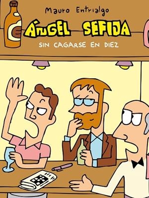 Ángel Sefija sin cagarse en diez | 9788416251544 | Entrialgo, Mauro