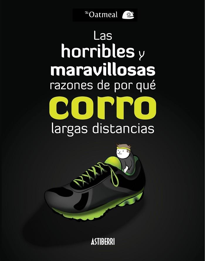 Las horribles y maravillosas razones de por qué corro largas distancias | 9788415685760 | The Oatmeal