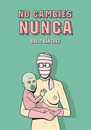 No cambies nunca | 9788415163640 | Sánchez, David