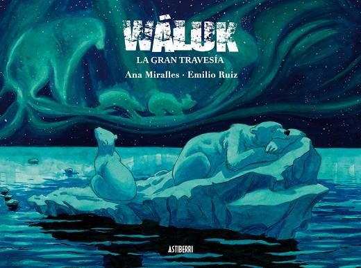 Wáluk. La gran travesía | 9788416880010 | Miralles, Ana;Ruiz, Emilio
