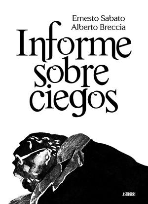 INFORME SOBRE CIEGOS | 9788415163206 | SABATO, ERNESTO;BRECCIA, ALBERTO