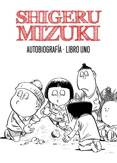 Shigeru Mizuki. Autobiografía. Libro uno | 9788415163824 | Mizuki, Shigeru
