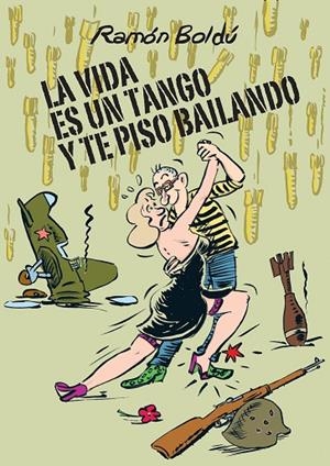 La vida es un tango y te piso bailando | 9788415685913 | Boldú, Ramón