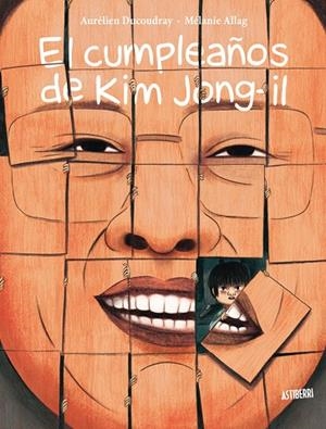 El cumpleaños de Kim Jong-il | 9788416880027 | Ducoudray, Aurélien;Allag, Mélanie