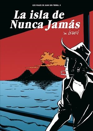 Los viajes de Juan Sin Tierra 2. La isla de Nunca Jamás | 9788493522995 | de Isusi, Javier