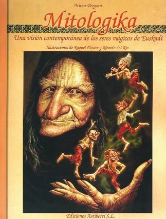 Mitologika. Una visión contemporánea de los seres mágicos de Euskadi | 9788495825193 | Alzate, Raquel;Bergara, Aritza;del Río, Ricardo