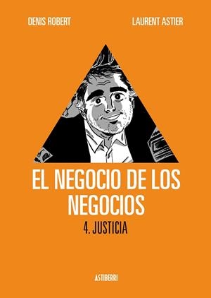 El negocio de los negocios 4. Justicia | 9788415163787 | Robert, Denis;Astier, Laurent