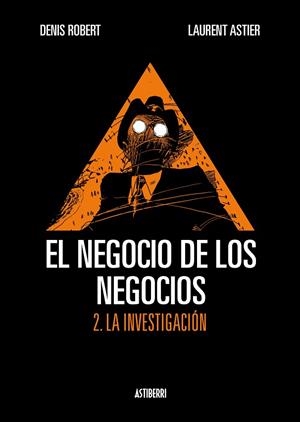 EL NEGOCIO DE LOS NEGOCIOS 2. LA INVESTIGACIÓN | 9788492769759 | ROBERT, DENIS;ASTIER, LAURENT