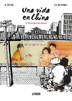 UNA VIDA EN CHINA 3. EL TIEMPO DEL DINERO | 9788415163190 | KUNWU, LI;ÔTIÉ, P.
