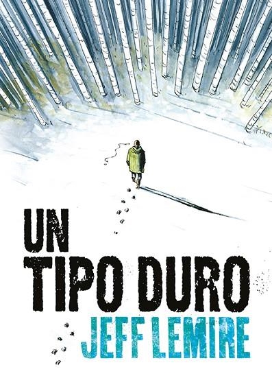 Un tipo duro | 9788416880706 | Lemire, Jeff