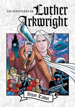 Las aventuras de Luther Arkwright | 9788416251490 | Talbot, Bryan