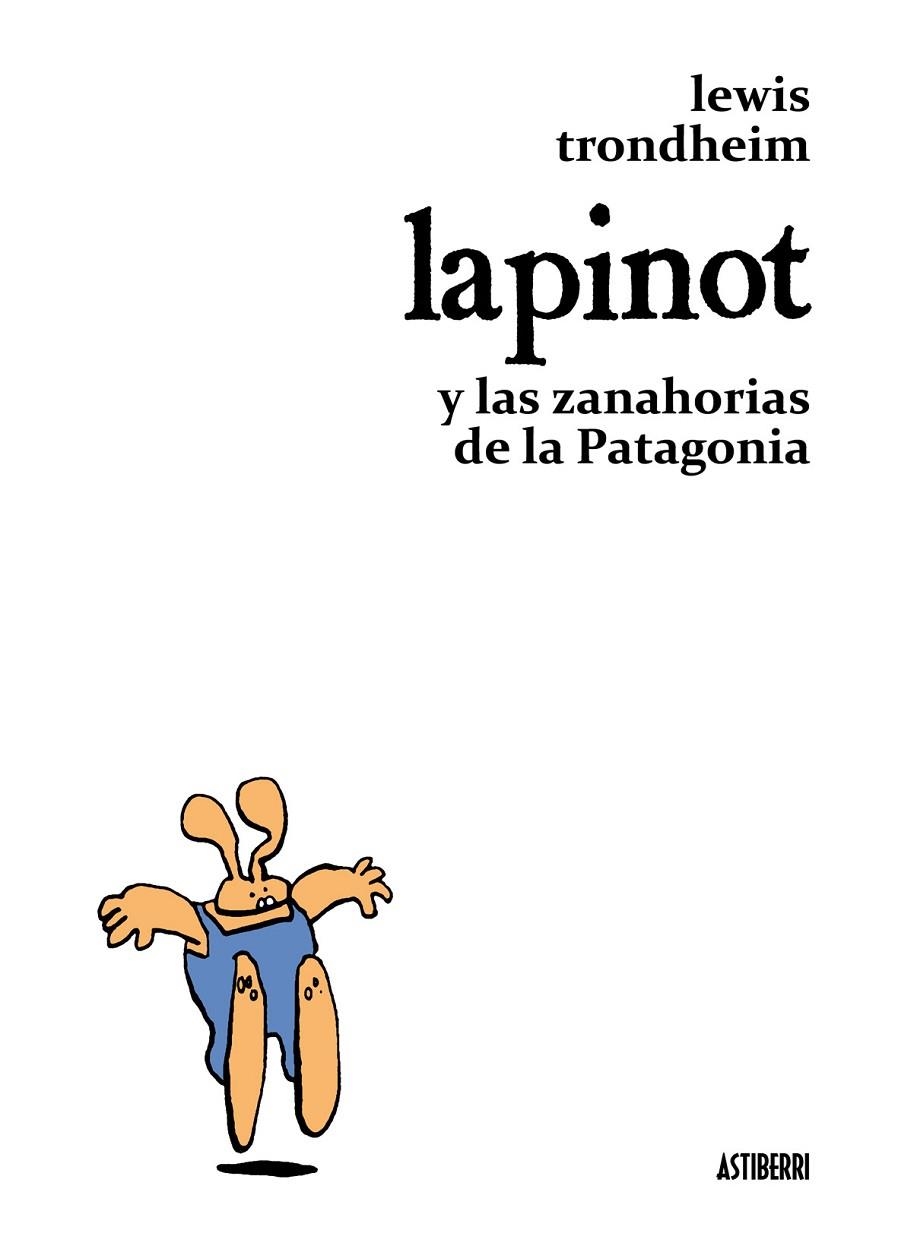 LAPINOT Y LAS ZANAHORIAS DE LA PATAGONIA | 9788492769056 | TRONDHEIM, LEWIS