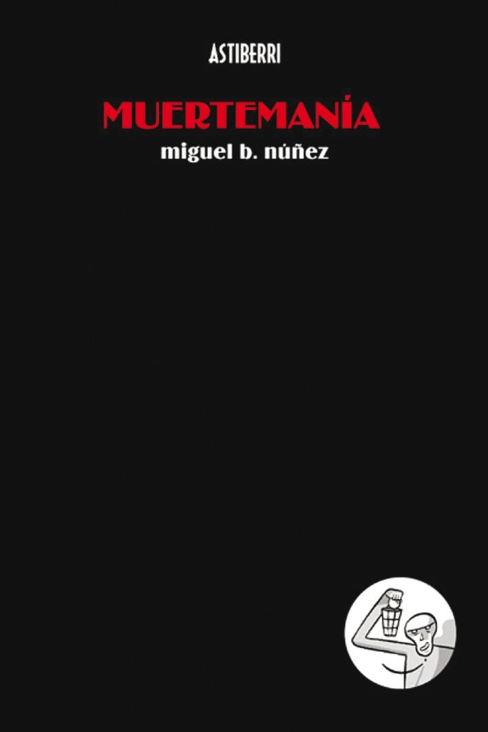 MUERTEMANÍA | 9788495825520 | NÚÑEZ, MIGUEL B.