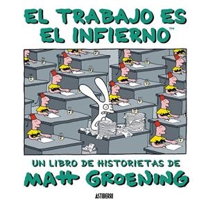 El trabajo es el infierno | 9788493508838 | Groening, Matt