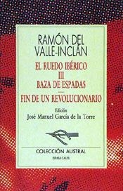 Baza de Espadas / Fin de un Revolucionario | 9788423972531 | Valle-Inclán, Ramón del