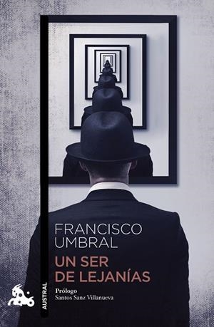 Un ser de lejanías | 9788408009092 | FRANCISCO  UMBRAL