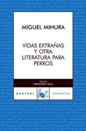 Vidas extrañas y otra literatura para perros | 9788467020649 | Mihura, Miguel
