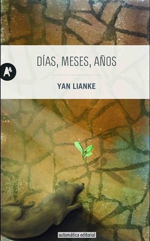 Días, meses, años. | 9788415509431 | Lianke, Yan