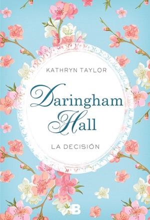 Daringham Hall. La decisión (Trilogía Daringham Hall 2) | 9788466657778 | Taylor, Kathryn