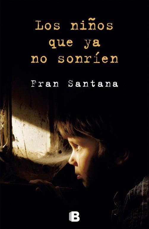 Los niños que ya no sonríen | 9788466654135 | Santana, Fran
