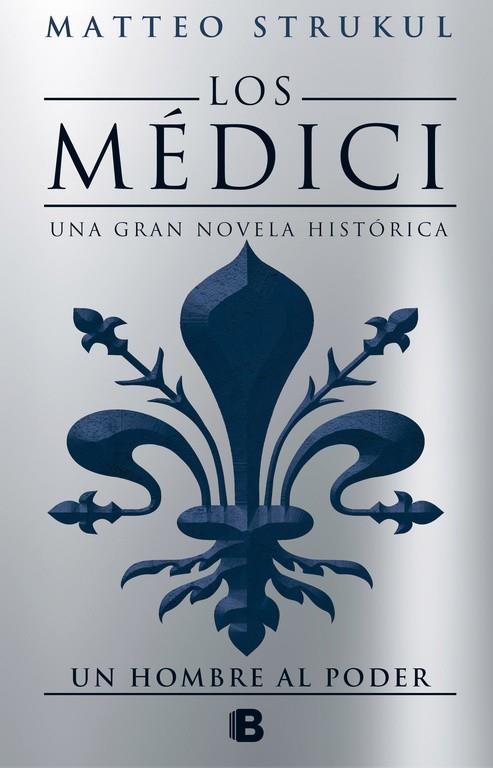 Los Médici. Un hombre al poder (Los Médici 2) | 9788466662628 | Strukul, Matteo