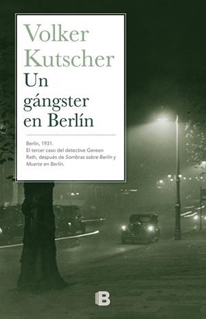 Un gángster en Berlín (Detective Gereon Rath 3) | 9788466657150 | Kutscher, Volker