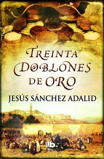 Treinta doblones de oro | 9788490700518 | Sánchez Adalid, Jesús