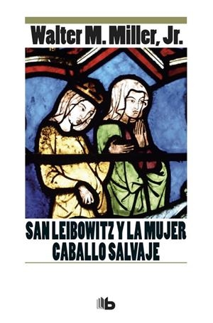 San Leibowitz y la mujer Caballo Salvaje | 9788490704479 | Miller, Jr., Walter M.