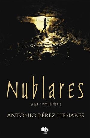 Nublares (Saga Prehistórica 1) | 9788490701225 | Pérez Henares, Antonio