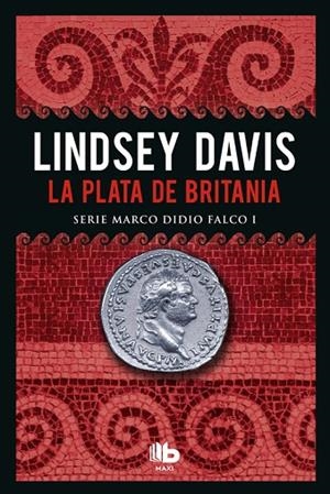 La plata de Britania (Serie Marco Didio Falco 1) | 9788490703786 | Davis, Lindsey
