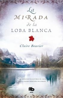 La mirada de la loba blanca | 9788498728590 | Bouvier, Claire