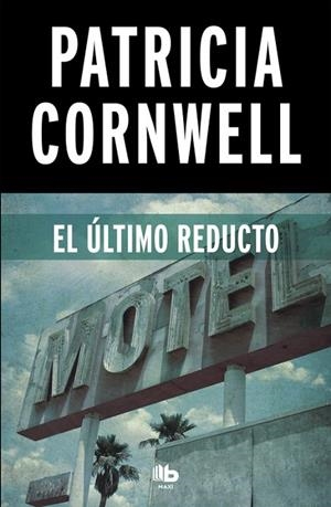 El último reducto (Doctora Kay Scarpetta 11) | 9788490706251 | Cornwell, Patricia