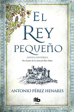 El rey pequeño | 9788490704356 | Pérez Henares, Antonio