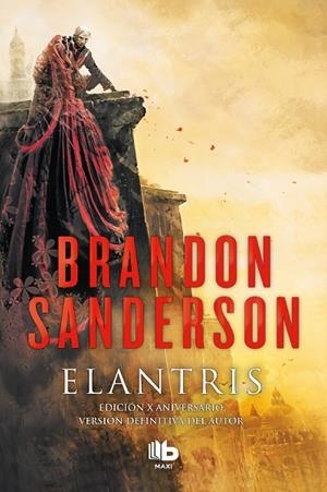 Elantris (edición décimo aniversario: versión definitiva del autor) | 9788490705834 | Sanderson, Brandon