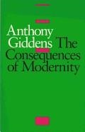 CONSEQUENCES OF MODERNITY, THE | 9780745609232 | ANTHONY GIDDENS