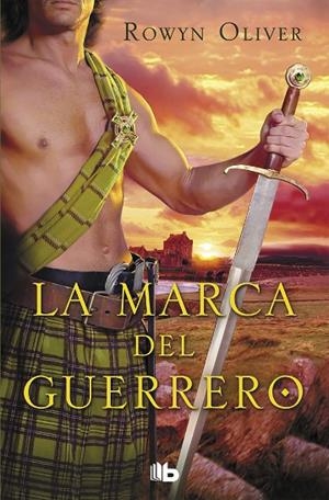 La marca del guerrero (Premio Vergara - El Rincón de la Novela Romántica 2013) | 9788498729573 | Oliver, Rowyn