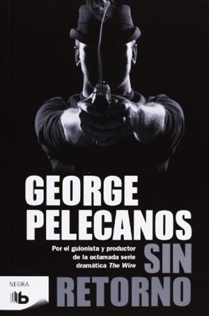 Sin retorno | 9788498727708 | Pelecanos, George.p
