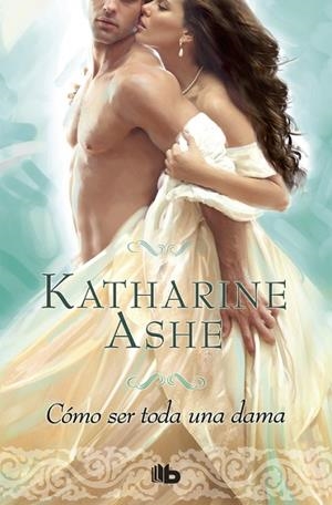 Cómo ser toda una dama (Falcon Club 2) | 9788490703472 | Ashe, Katharine