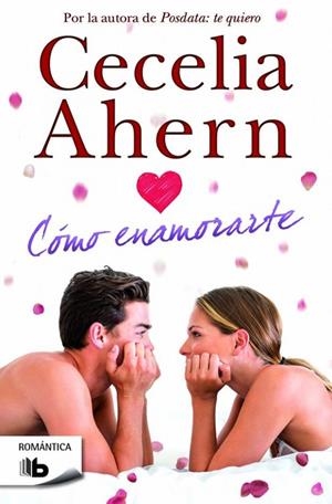Cómo enamorarte | 9788490701508 | Ahern, Cecelia
