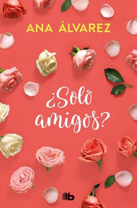 ¿Solo amigos? (Serie Amigos 1) | 9788490706916 | Álvarez, Ana