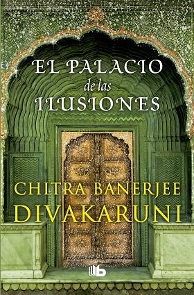 El palacio de las ilusiones | 9788490704752 | Divakaruni, Chitra Banerjee