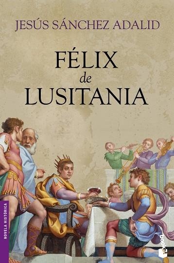 Félix de Lusitania | 9788408101697 | Sánchez Adalid, Jesús